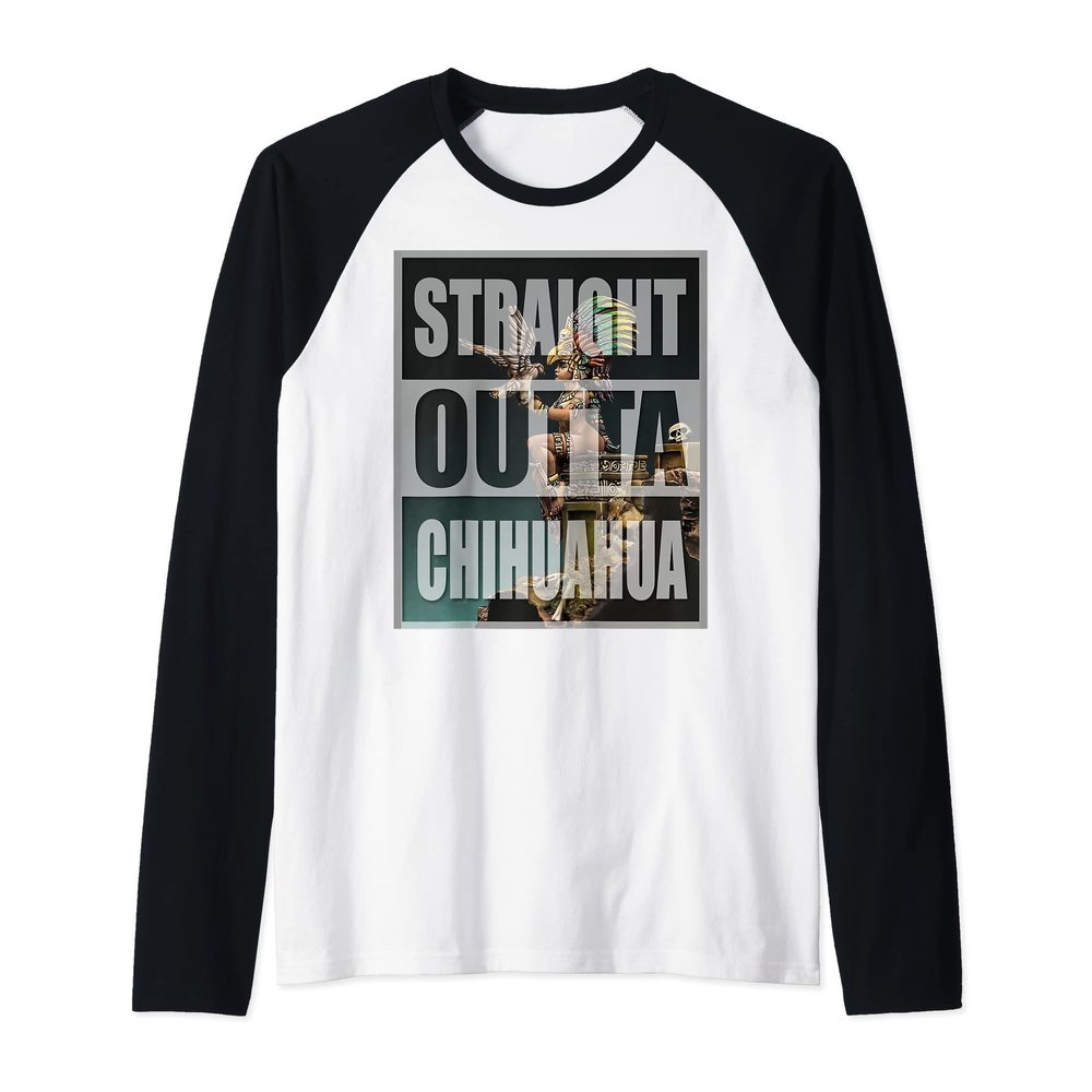 STRAIGHT OUTTA CHIHUAHUA MEXICO AZTEC PRINCESS Raglan Baseball Tee